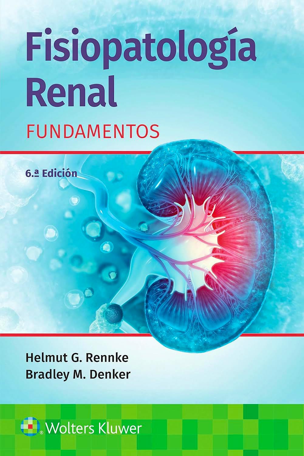 RENNKE- FISIOPATOLOGIA RENAL. FUNDAMENTOS, 6.¦Ed. 2025