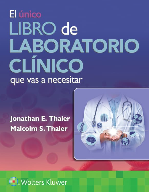 THALER- EL UNICO LIBRO DE LABORATORIO CLINICO QUE VAS A NECESITAR, 1.¦Ed. 2025