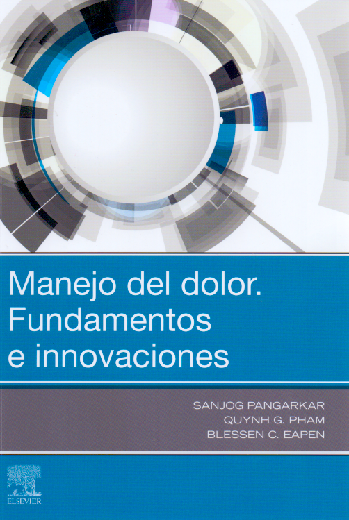PANGARKAR, S.- MANEJO DEL DOLOR. FUNDAMENTOS E INNOVACIONES, 1Ed., 2021