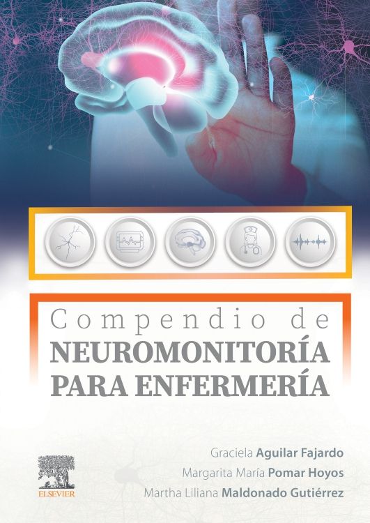 AGUILAR FAJARDO, G.- COMPENDIO DE NEUROMONITORIA PARA ENFERMERIA, 1Ed., 2023