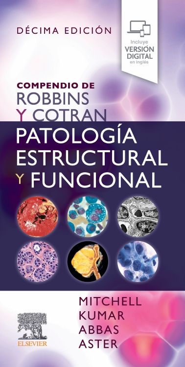 MITCHELL, R.N.- COMPENDIO DE ROBBINS Y COTRAN. PATOLOGIA ESTRUCTURAL Y FUNCIONA, 10Ed., 2024