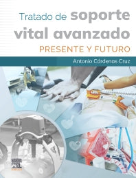 CARDENAS CRUZ, A.- TRATADO DE SOPORTE VITAL AVANZADO. PRESENTE Y FUTURO, 1Ed., 2025