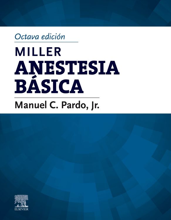 PARDO, M.- MILLER. ANESTESIA BASICA, 8Ed., 2024
