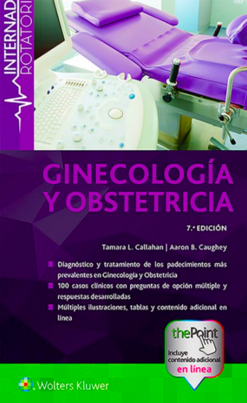 CALLAHAN- INTERNADO ROTATORIO. GINECOLOGIA Y OBSTETRICIA, 7.¦ Ed. 2018