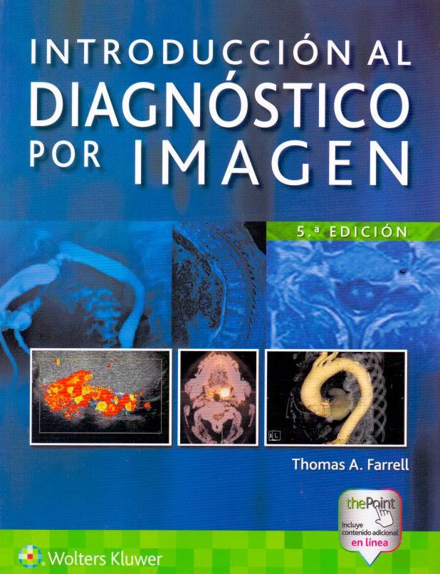 FARRELL- INTRODUCCION AL DIAGNOSTICO POR IMAGEN, 5.¦Ed. 2020