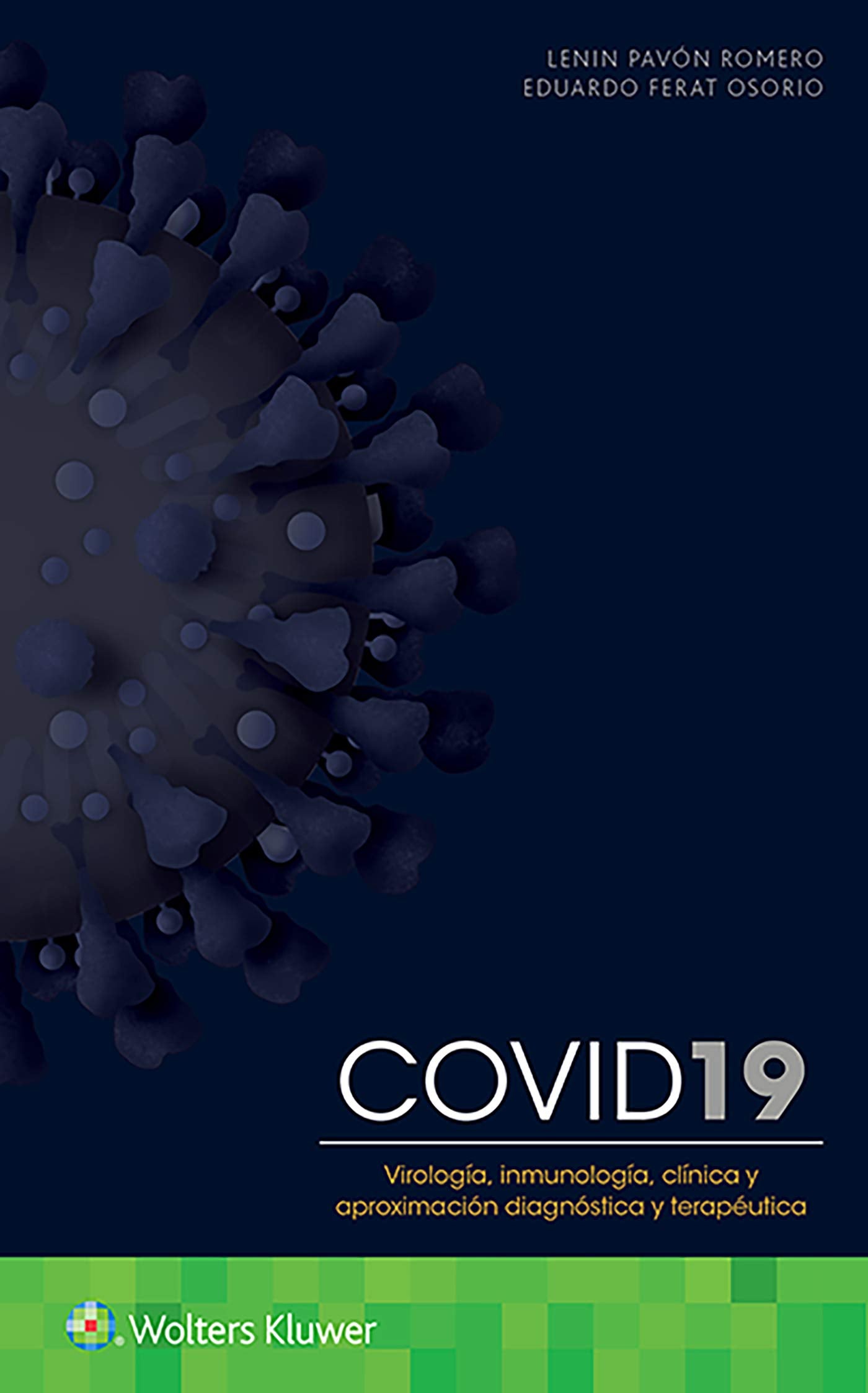 PAVON- COVID19. VIROLOGIA, INMUNOLOGIA, CLINICA Y APROXIMACION DIAGNOSTICA Y TERAPEUTICA, 1.¦Ed. 2021