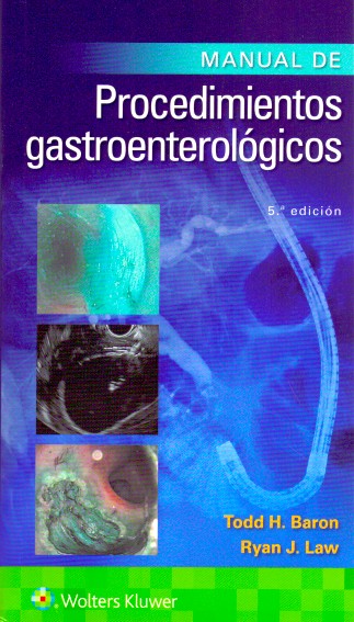 BARON- MANUAL DE PROCEDIMIENTOS GASTROENTEROLOGICOS, 5.¦Ed. 2021
