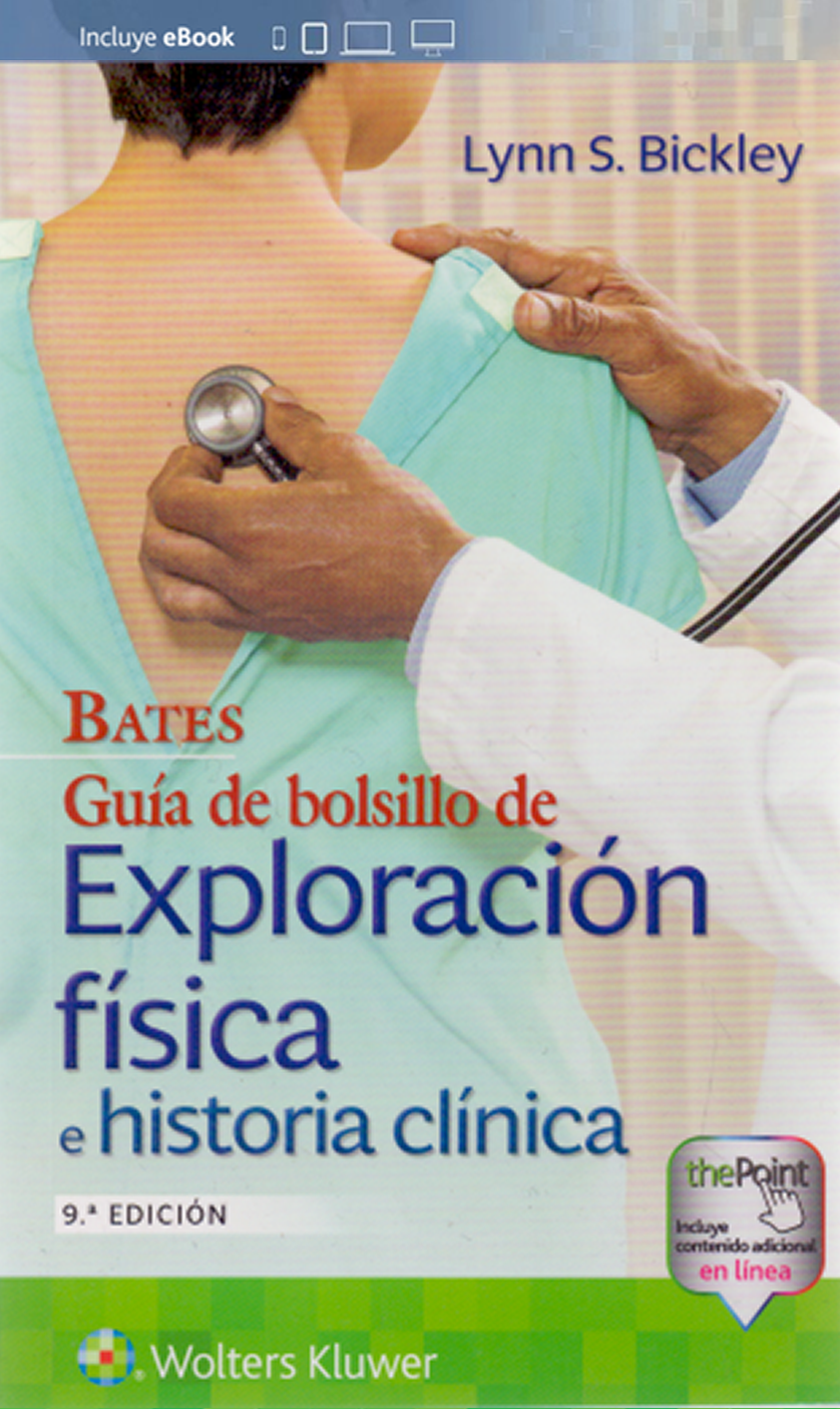 BICKLEY- BATES. GUIA DE BOLSILLO DE EXPLORACION FISICA E HISTORIA CLINICA, 9.¦ Ed. 2021