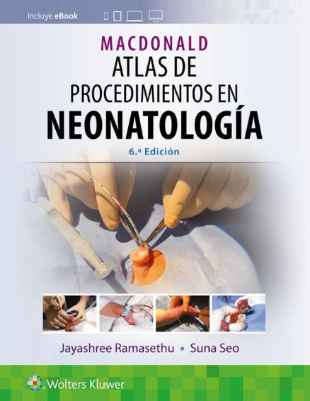 RAMASETHU- MACDONALD. ATLAS DE PROCEDIMIENTOS EN NEONATOLOGIA , 6.¦Ed. 2022