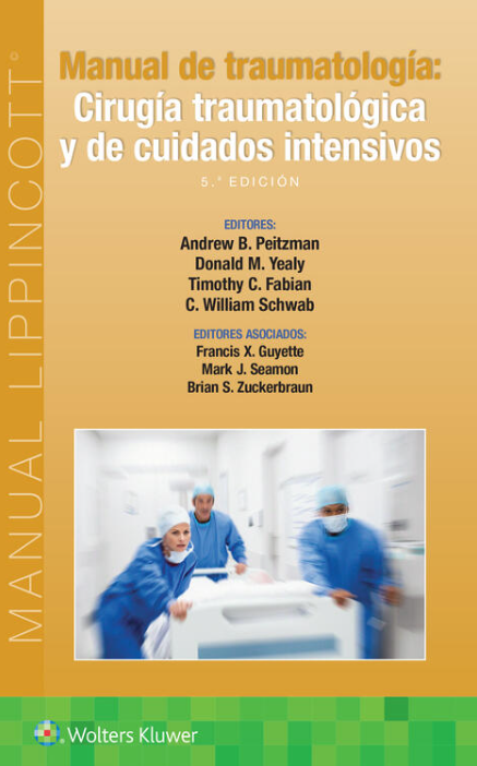 PEITZMAN- MANUAL DE TRAUMATOLOGIA. CIRUGIA TRAUMATOLOGICA Y DE CUIDADOS INTENSIVOS, 5.¦Ed. 2023
