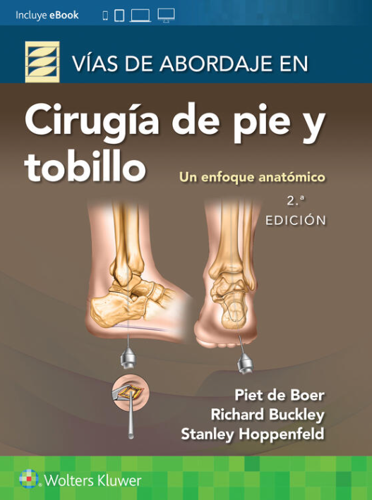 BUCKLEY- VIAS DE ABORDAJE DE CIRUGIA DE Y PIE Y TOBILLO. UN ENFOQUE ANATOMICO, 2.¦Ed. 2023