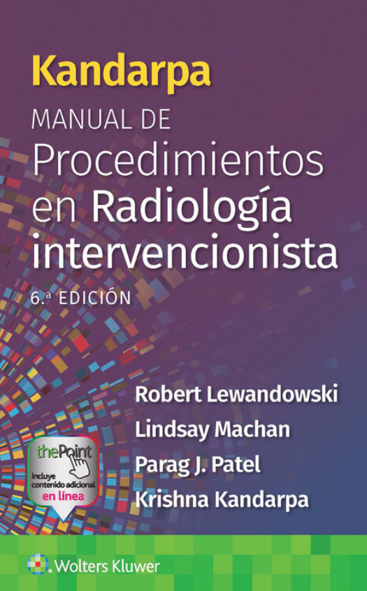 KANDARPA- MANUAL DE PROCEDIMIENTOS EN RADIOLOGIA INTERVENCIONISTA, 6.¦Ed. 2024