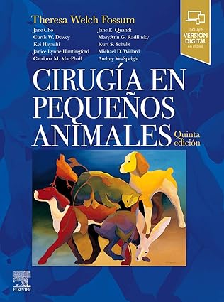 FOSSUM, T.W.- CIRUGIA EN PEQUEÑOS ANIMALES, 5Ed., 2019
