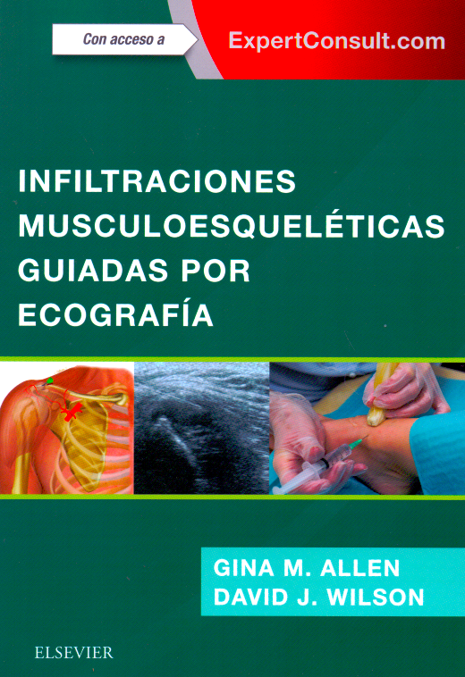 ALLEN, G. M.- INFILTRACIONES MUSCULOESQUELETICAS GUIADAS POR ECOGRAFIA, 1Ed., 2018