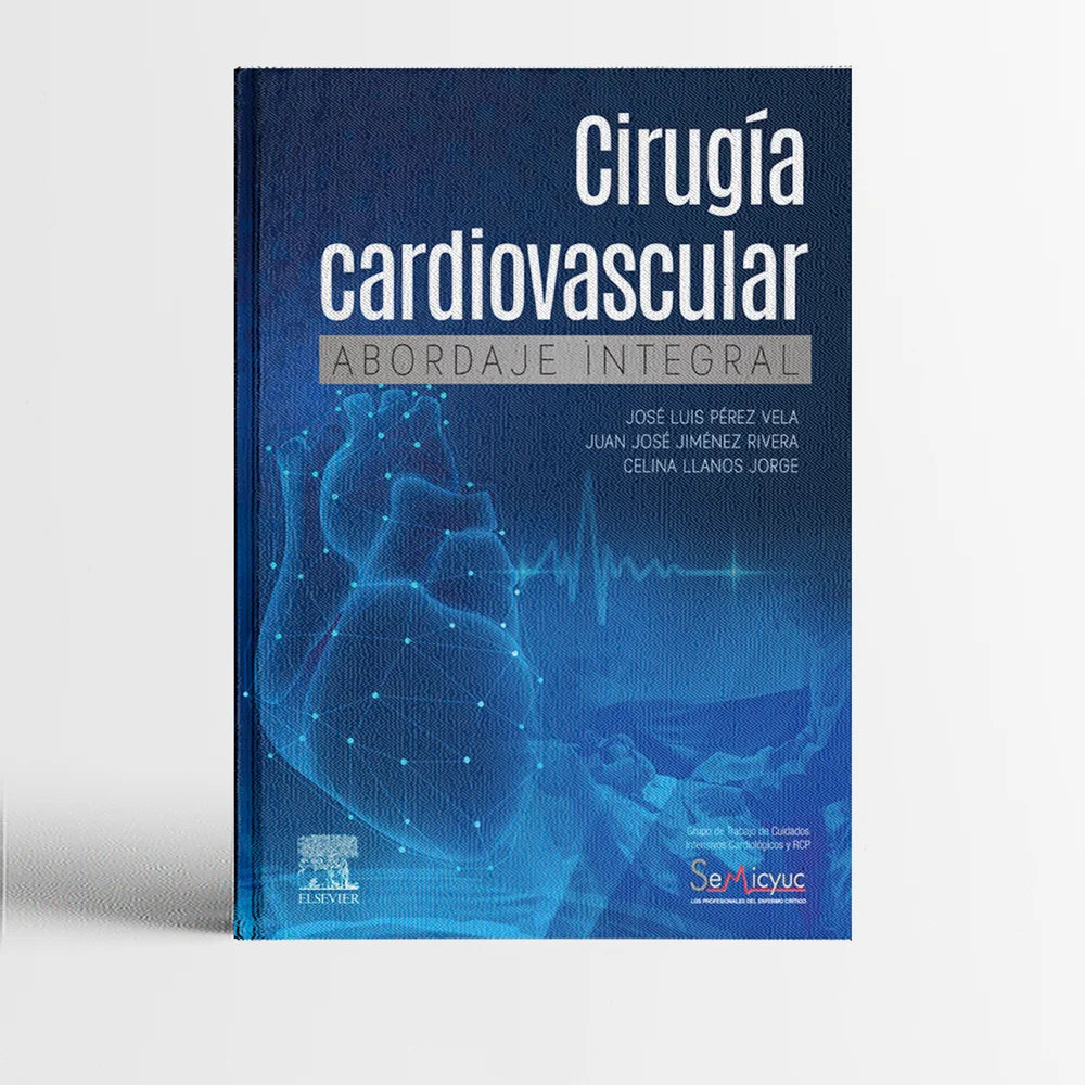 PEREZ VELA, J.L.- CIRUGIA CARDIOVASCULAR. ABORDAJE INTEGRAL, 1Ed., 2020
