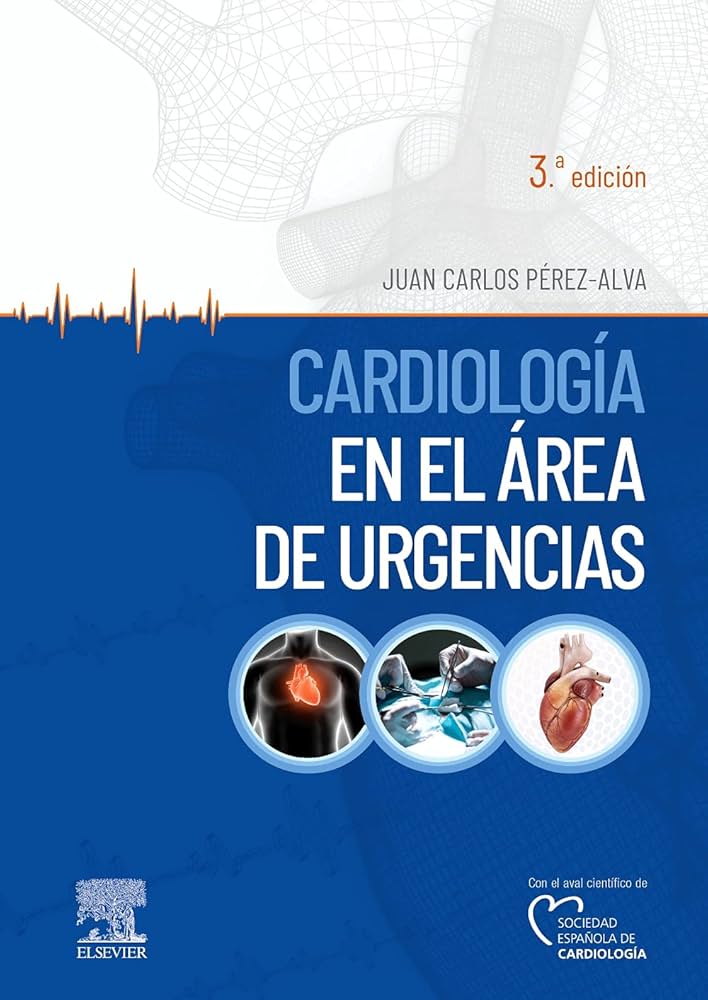 PEREZ-ALVA, J.C.- CARDIOLOGIA EN EL AREA DE URGENCIAS, 3Ed., 2021