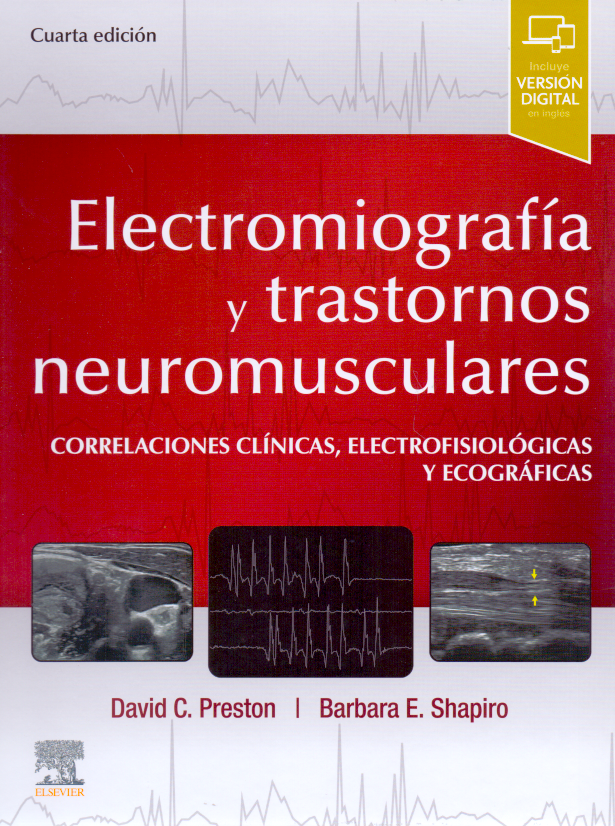 PRESTON, D.C.- ELECTROMIOGRAFIA Y TRASTORNOS NEUROMUSCULARES, 4Ed., 2021