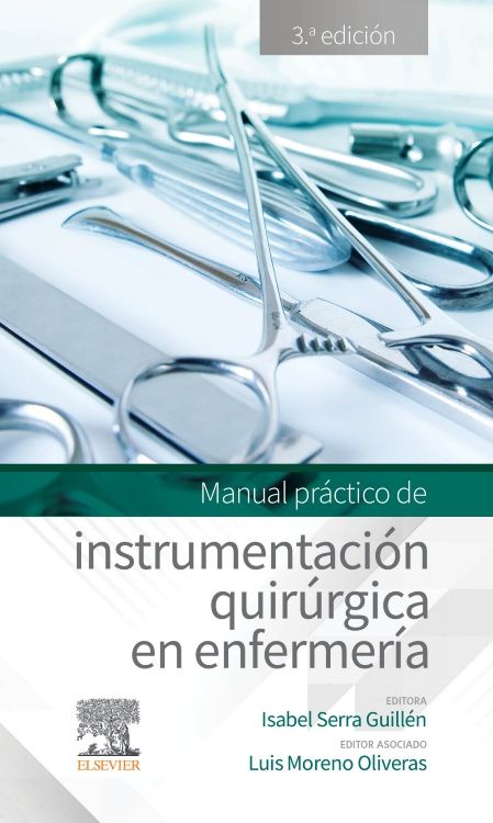 SERRA GUILLEN, I.- MANUAL PRACTICO DE INSTRUMENTACION QUIRURGICA EN ENFERMERIA, 3Ed., 2022