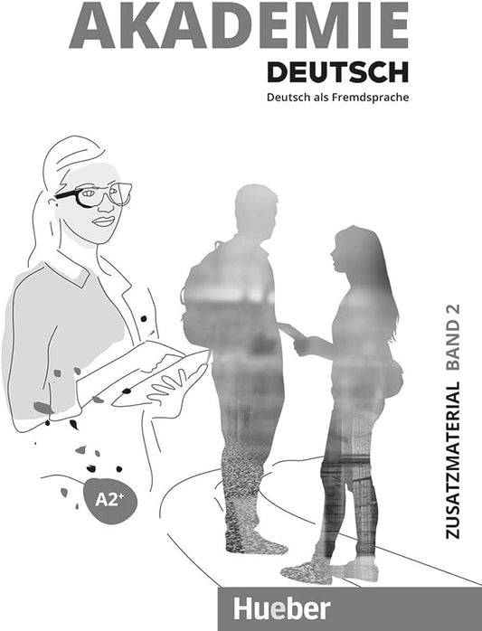 AKADEMIE DEUTSCH A2+ BAND 2 . ZUSATZMATE