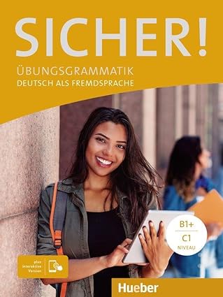 SICHER! UBUNGSGRAMMATIK B1+ C1