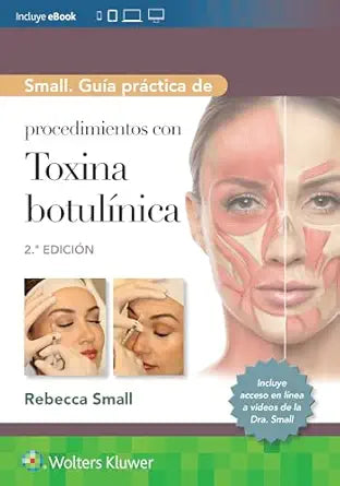 SMALL- SMALL. GUIA PRACTICA DE PROCEDIMIENTOS CON TOXINA BOTULINICA , 2.¦Ed.  2024