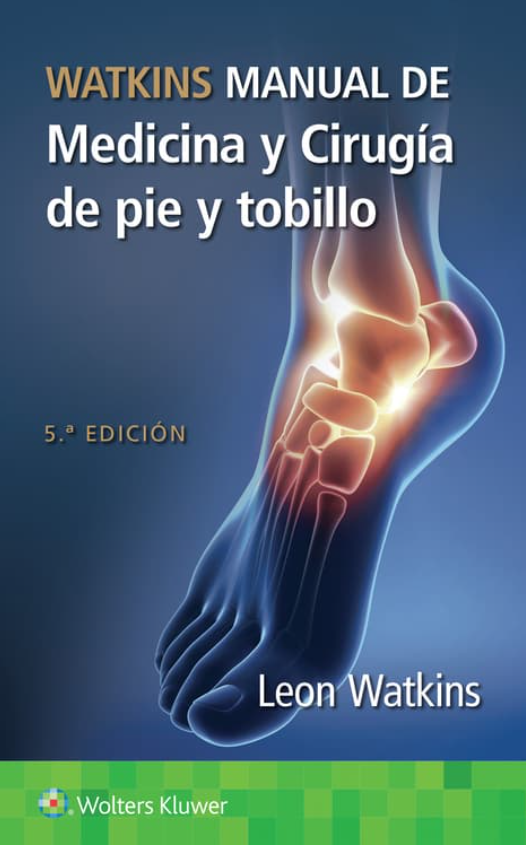 WATKINS- WATKINS. MANUAL DE MEDICINA Y CIRUGIA DE PIE Y TOBILLO, 5.¦Ed.  2025