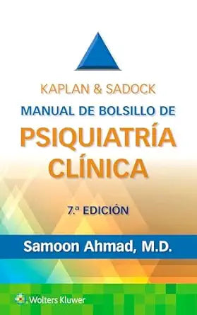AHMAD- KAPLAN & SADOCK. MANUAL DE BOLSILLO DE PSIQUIATRIA CLINICA, 7.¦  Ed.  2025