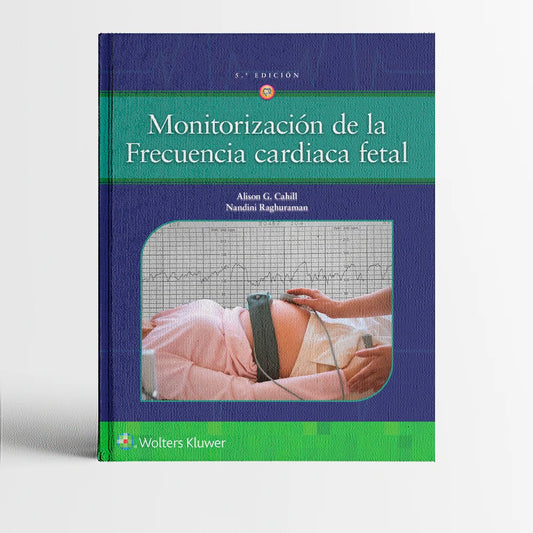 CAHILL- MONITORIZACION DE LA FRECUENCIA CARDIACA FETAL, 5. ¦Ed.  2025