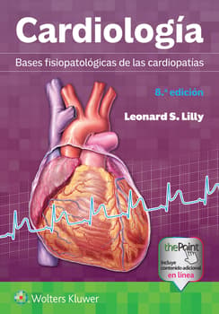 LILLY- CARDIOLOGIA. BASES FISIOPATOLOGICAS DE LAS CARDIOPATIAS, 8.¦Ed.  2025