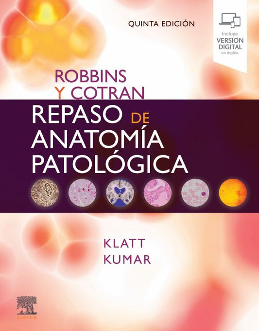 KLATT, E.C.- ROBBINS Y COTRAN. REPASO DE ANATOMIA PATOLOGICA, 5Ed., 2022