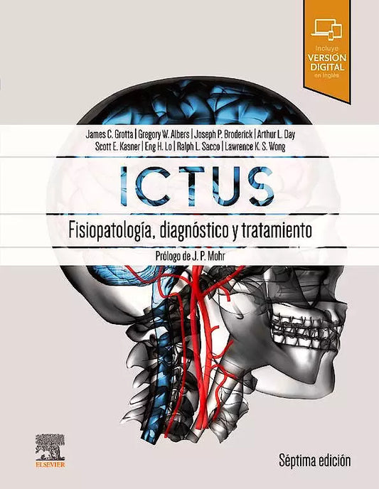 GROTTA, J. C.- ICTUS: FISIOPATOLOGIA, DIAGNOSTICO  Y TRATAMIENTO, 7Ed., 2022