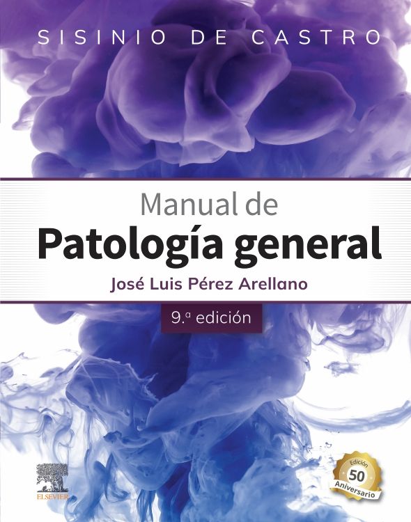 PEREZ ARELLANO, J.L.- SISINIO DE CASTRO. MANUAL DE PATOLOGIA GENERAL, 9Ed., 2024