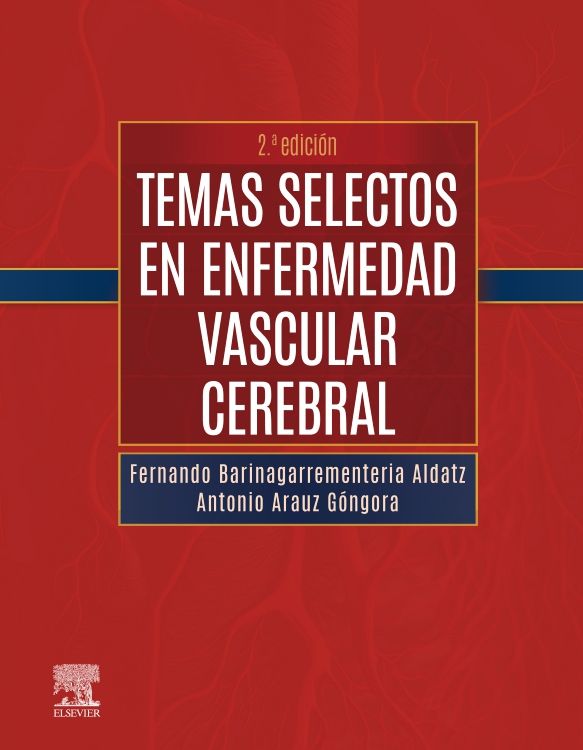 BARINAGARREMENTERAðA, F.- TEMAS SELECTOS EN ENFERMEDAD VASCULAR CEREBRAL    , 2Ed., 2023
