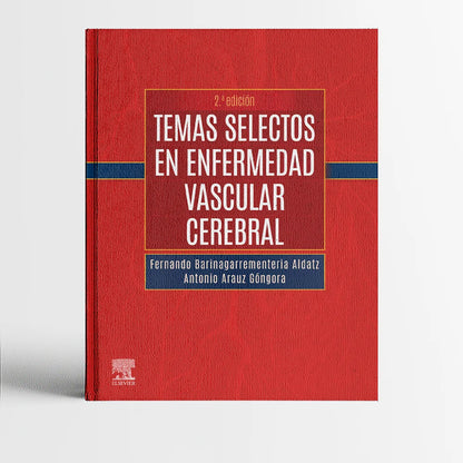 BARINAGARREMENTERAðA, F.- TEMAS SELECTOS EN ENFERMEDAD VASCULAR CEREBRAL    , 2Ed., 2023