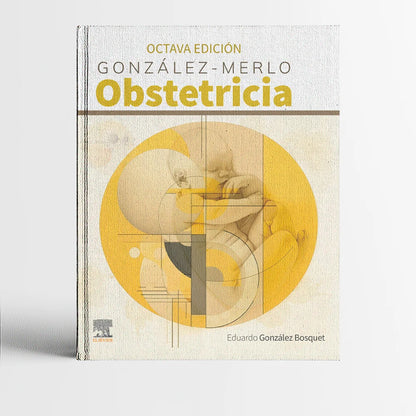 GONZA­LEZ BOSQUET, E.- GONZALEZ MERLO. OBSTETRICIA, 8Ed., 2024