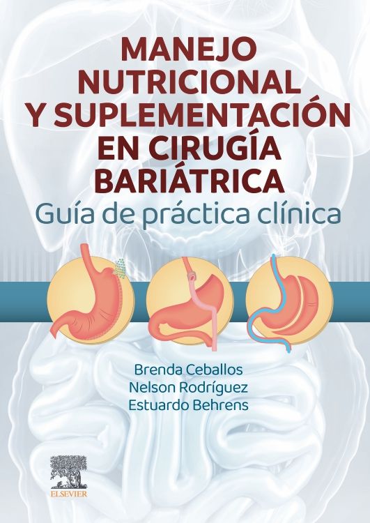 CEBALLOS GONZALEZ, B.- MANEJO NUTRICIONAL Y SUPLEMENTACION EN CIRUGIA BARIATRICA. GU, 1Ed., 2024