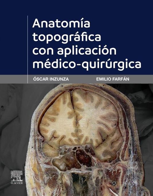 INZUNZA, O.- ANATOMIA TOPOGRAFICA CON APLICACION MEDICO-QUIRURGICA, 1Ed., 2025
