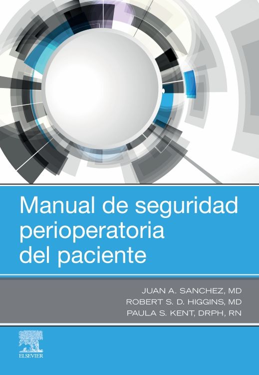 SANCHEZ, J. A.- MANUAL DE SEGURIDAD PERIOPERATORIA DEL PACIENTE, 1Ed., 2024