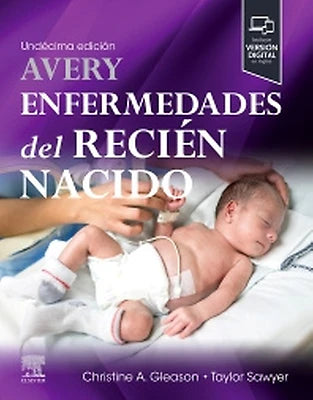 GLEASON, C.A.- AVERY. ENFERMEDADES DEL RECIEN NACIDO, 11Ed., 2024