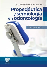 IBAÑEZ, N.G.- PROPEDEUTICA Y SEMIOLOGIA EN ODONTOLOGIA, 3Ed., 2026