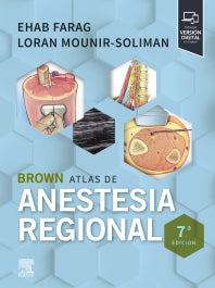 FARAG, E.- BROWN. ATLAS DE ANESTESIA REGIONAL, 4Ed., 2025
