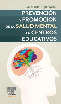 SANTONJA AYUSO, L.- PREVENCION Y PROMOCION DE LA SALUD MENTAL EN CENTROS EDUCATIVO, 1Ed., 2025