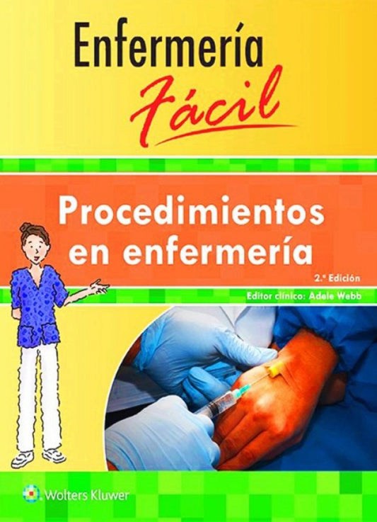 WEBB- ENFERMERIA FACIL. PROCEDIMIENTOS EN ENFERMERIA, 2.¦Ed.  2016