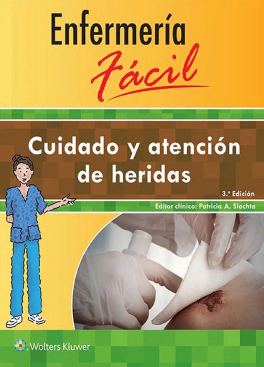SLACHTA- ENFERMERIA FACIL. CUIDADO Y ATENCION DE HERIDAS, 3.¦Ed.  2016