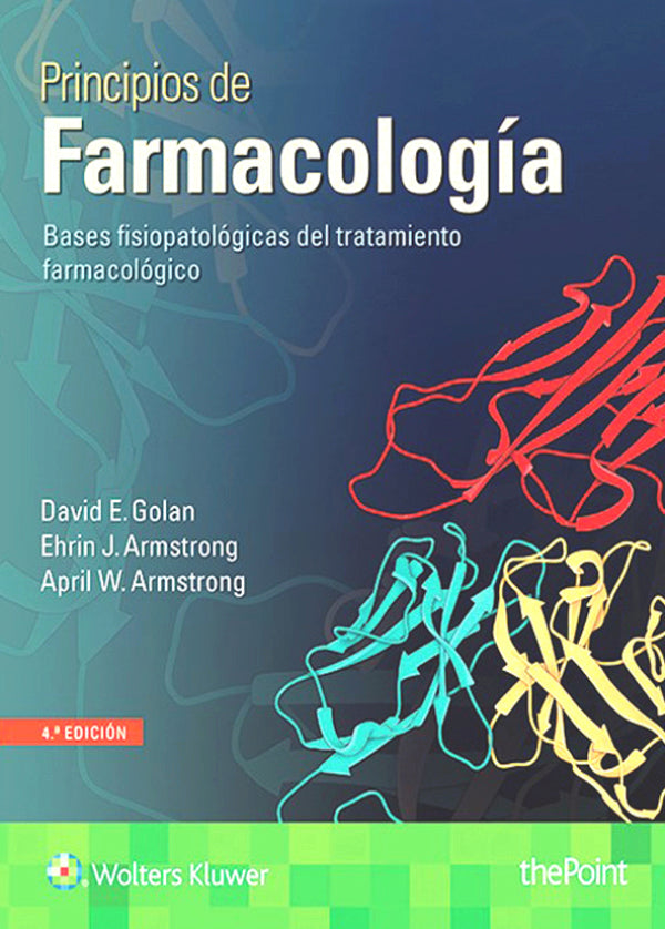 GOLAN- PRINCIPIOS DE FARMACOLOGIA, 4.¦Ed.  2017