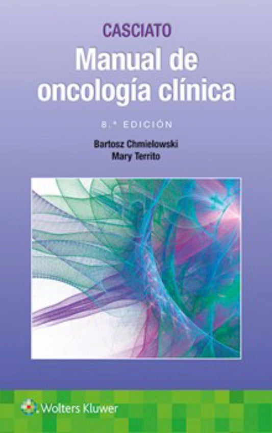 CASCIATO / CHMIELOWSKI- MANUAL DE ONCOLOGIA CLINICA, 8.¦Ed.  2018
