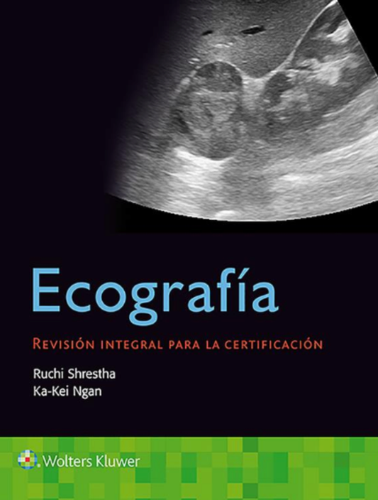 SHRESTHA- ECOGRAFIA. REVISION INTEGRAL PARA LA CERTIFICACION, 1.¦Ed.  2020
