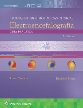 YAMADA- PRUEBAS NEUROFISIOLOGICAS CLINICAS. ELECTROENCEFALOGRAFIA, 2.¦Ed.  2020