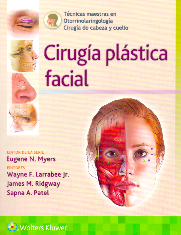 LARRABEE- TECNICAS MAESTRAS EN OTORRINOLARINGOLOGIA - CIRUGIA DE CABEZA Y CUELLO: CIRUGIA PLASTICA FACIAL, 1.¦Ed.  2020
