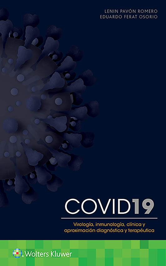 PAVON- COVID19. VIROLOGIA,  INMUNOLOGIA,  CLINICA Y APROXIMACION DIAGNOSTICA Y TERAPEUTICA, 1.¦Ed.  2021
